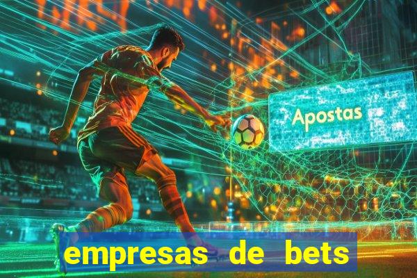 empresas de bets no brasil